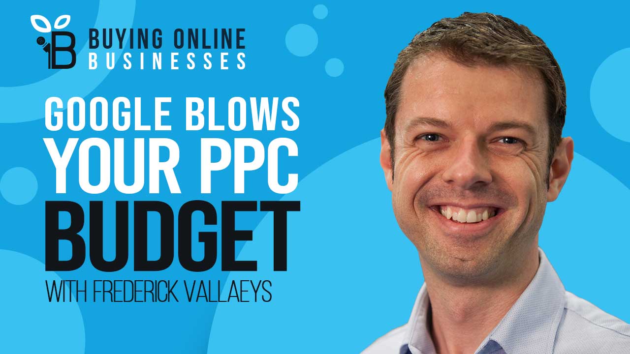 How Google A.I Is Wasting Your PPC Ad Budget with Frederick Vallaeys