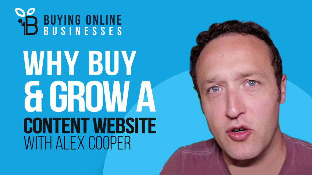 Ep 143 - Why Buy & Grow A Content Website With Alex Cooper