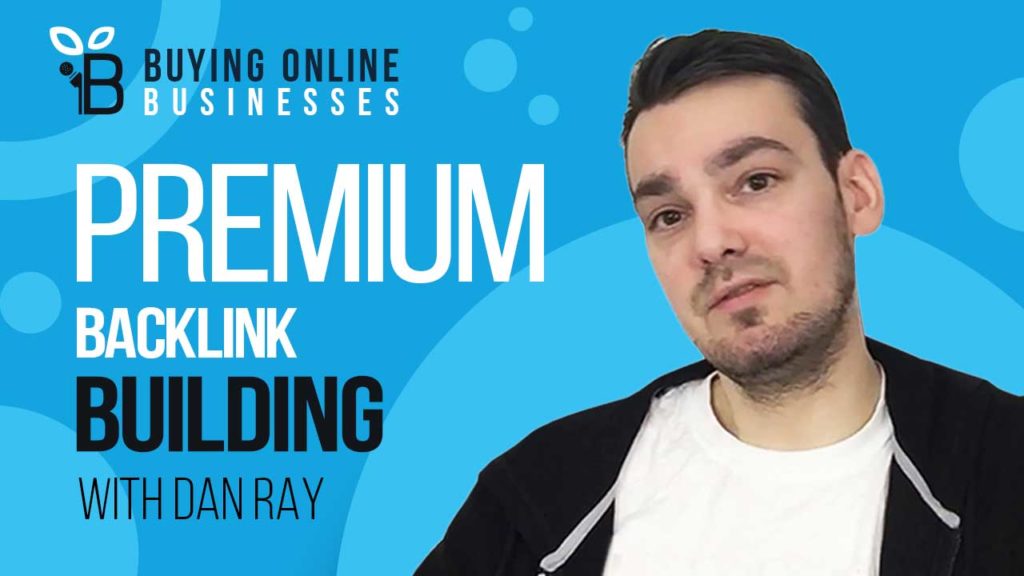 Build Premium Backlinks with Dan Ray