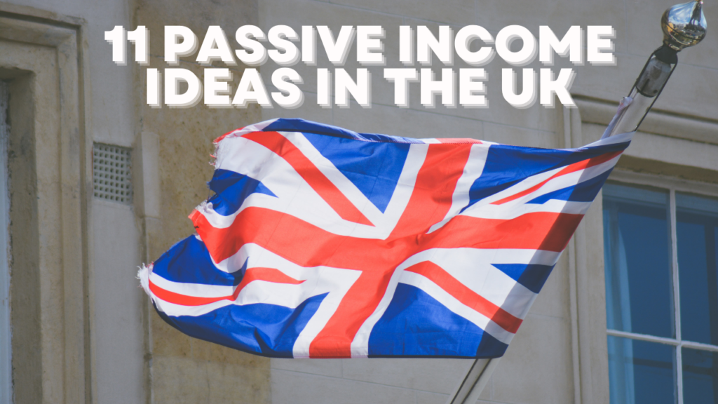 11 Best Passive Income Ideas In The UK