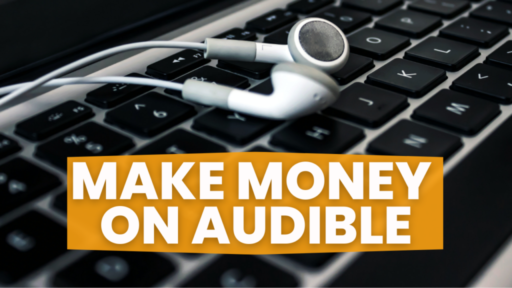 How to Make Money on Audible